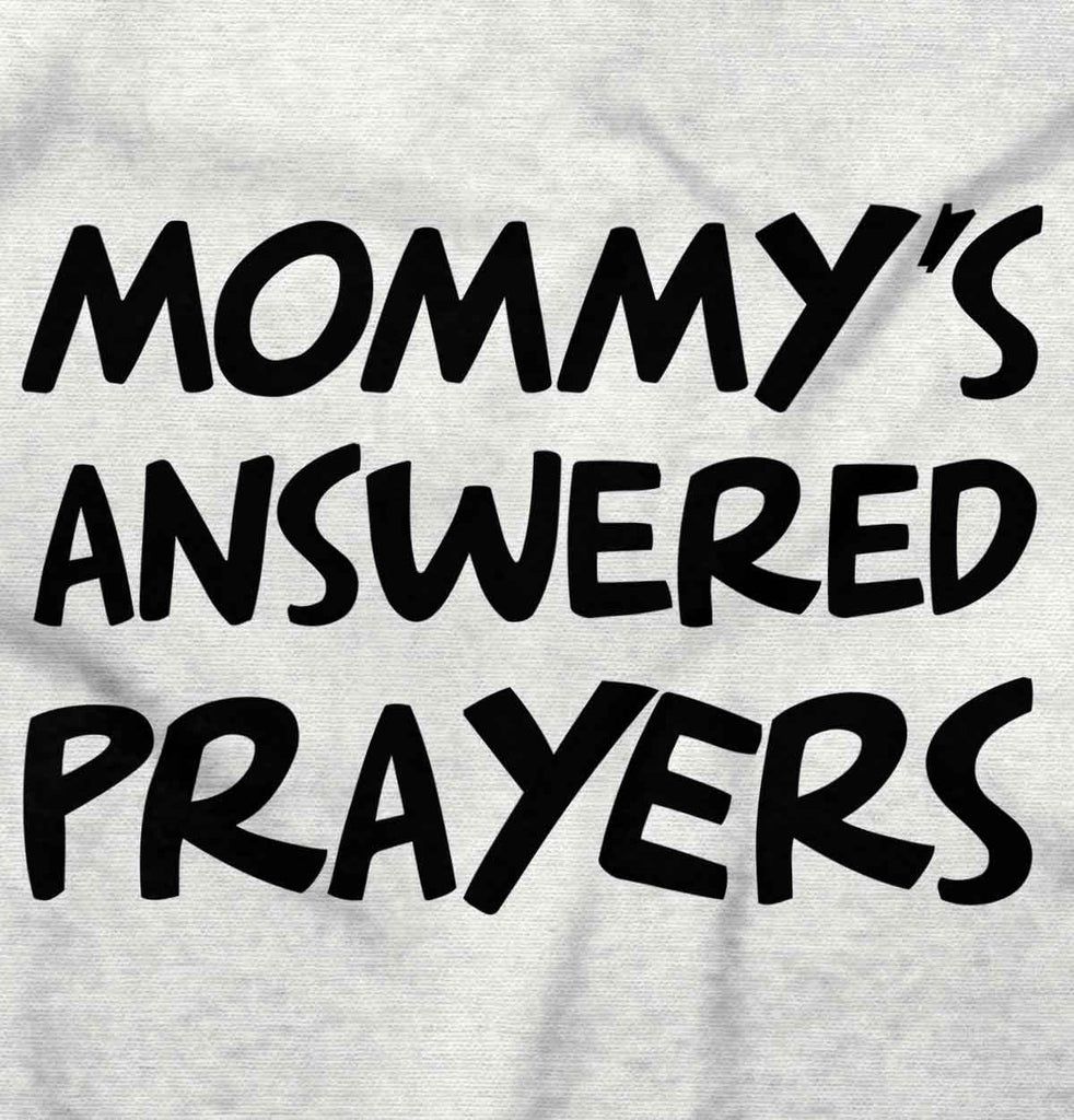 Mommy's Answered Prayer Infant Toddler T Shirt-Direct To Garment Print-Brisco Baby