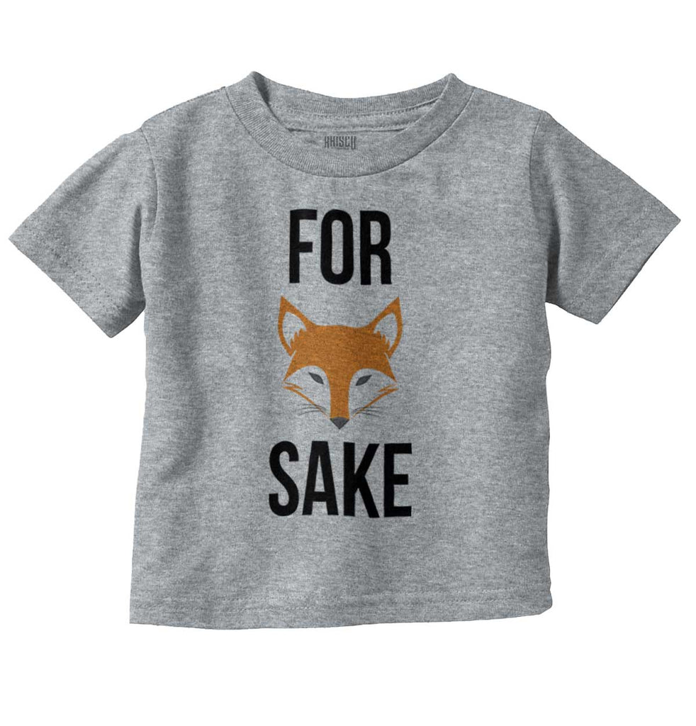 For Fox Sake Infant Toddler T Shirt-Direct To Garment Print-Brisco Baby