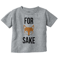 For Fox Sake Infant Toddler T Shirt-Direct To Garment Print-Brisco Baby