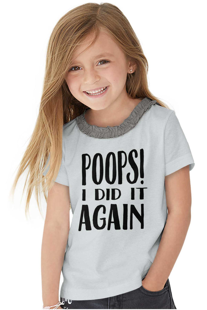 Poops I Did It Again Toddler Ruffled Trim T-Shirt-Direct To Garment Print-Brisco Baby