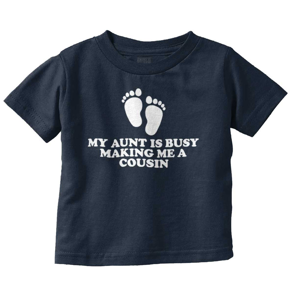 My Aunt Is Busy Infant Toddler T Shirt-Direct To Garment Print-Brisco Baby