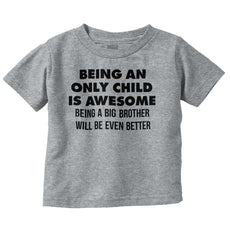 Being A Big Brother Will Be Even Better Infant Toddler T Shirt-Direct To Garment Print-Brisco Baby
