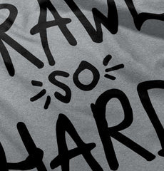 Crawl So Hard Romper Bodysuit-Direct To Garment Print-Brisco Baby