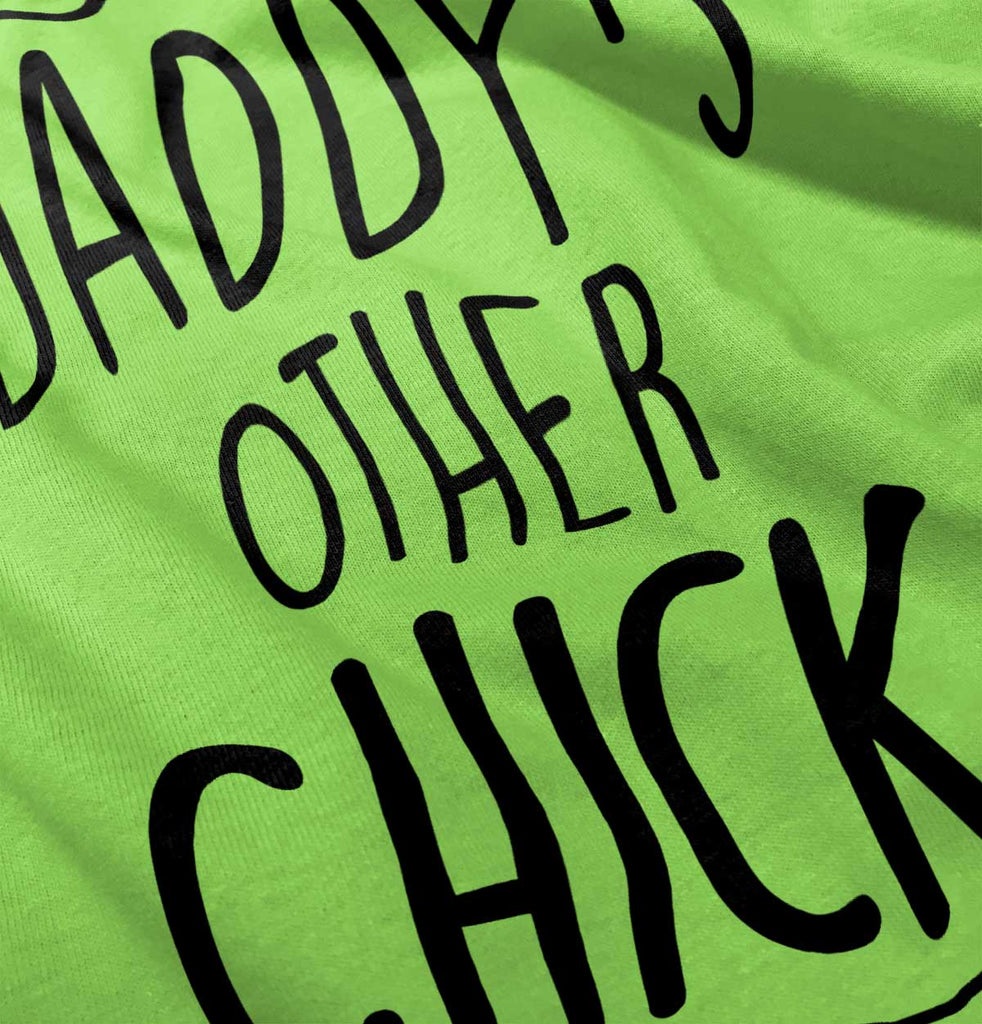 Daddy's Other Chick Infant Toddler T Shirt-Direct To Garment Print-Brisco Baby