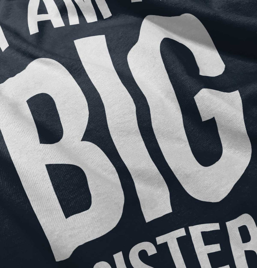 I Have A Big Sister Infant Toddler T Shirt-Direct To Garment Print-Brisco Baby