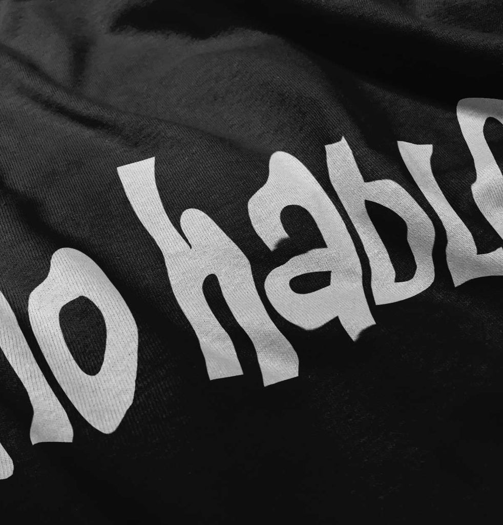 No Hablo Infant Toddler T Shirt-Direct To Garment Print-Brisco Baby