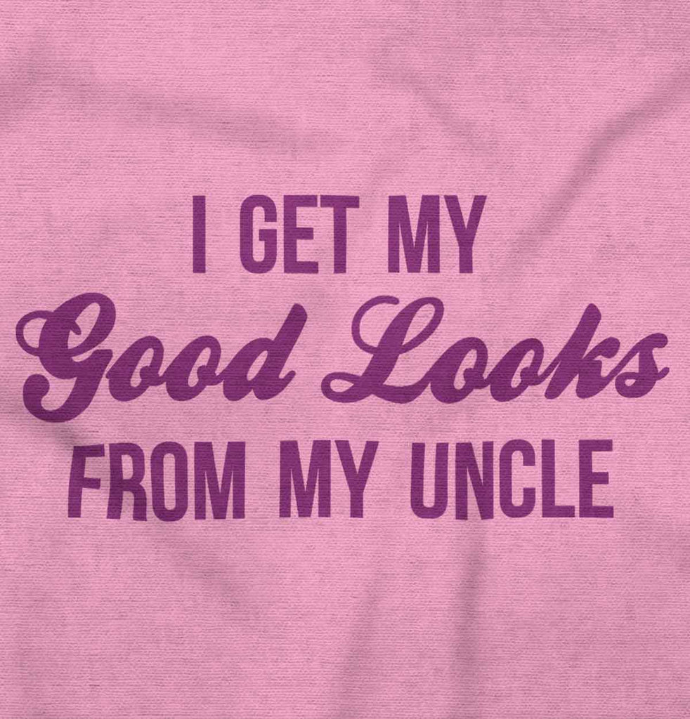 Good Looks From Uncle Infant Toddler T Shirt-Direct To Garment Print-Brisco Baby