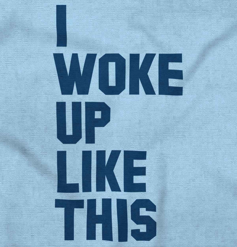 I Woke Up Like This Romper Bodysuit-Direct To Garment Print-Brisco Baby