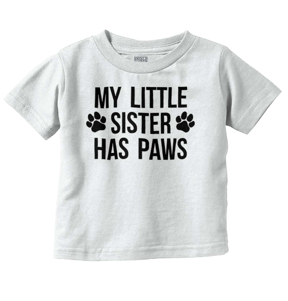 My Little Sister Has Paws Infant Toddler T Shirt-Direct To Garment Print-Brisco Baby