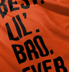 Best Lil' Bro Ever Infant Toddler T Shirt-Direct To Garment Print-Brisco Baby