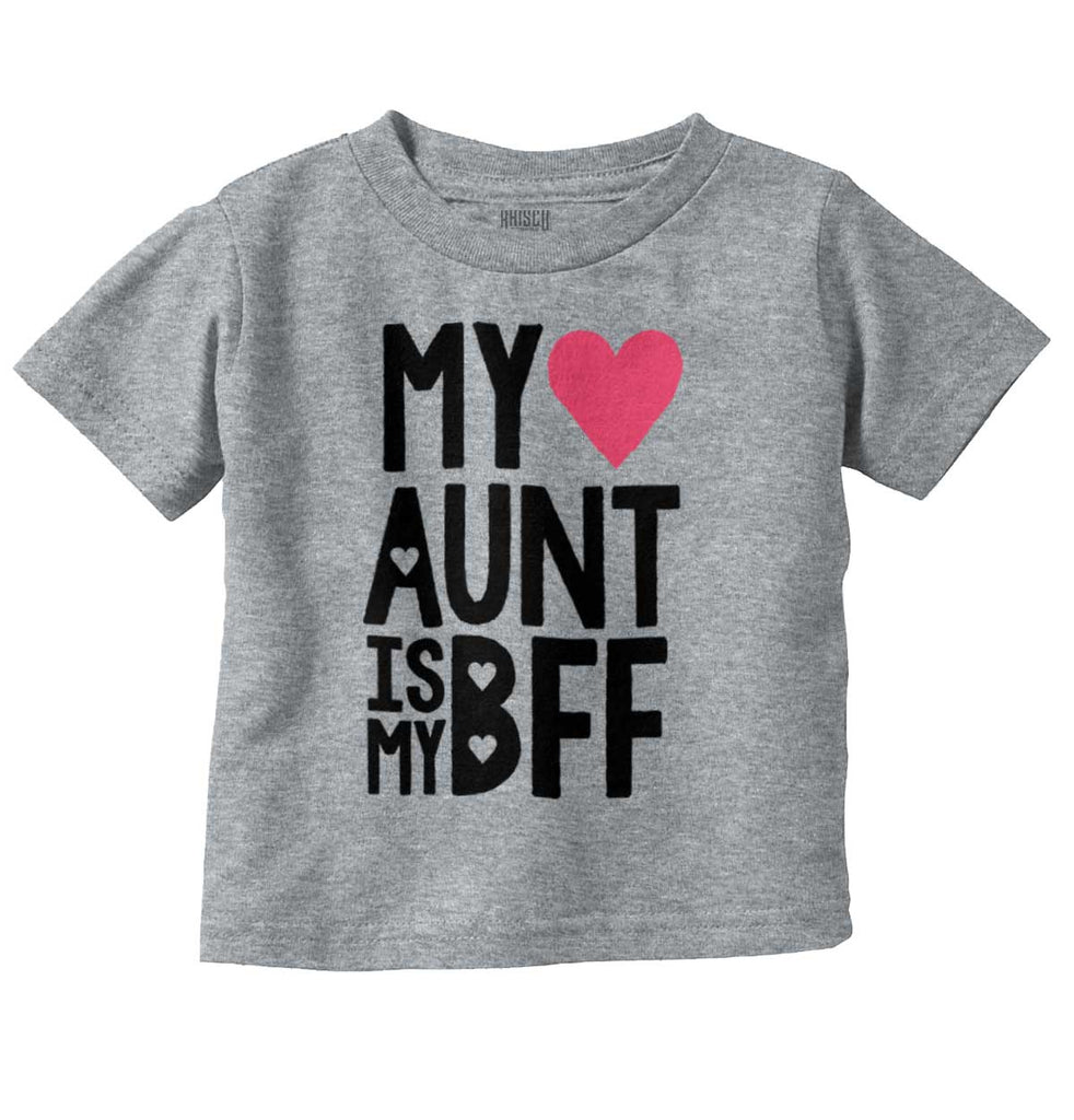 Aunt Is My BFF Infant Toddler T Shirt-Direct To Garment Print-Brisco Baby