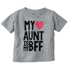 Aunt Is My BFF Infant Toddler T Shirt-Direct To Garment Print-Brisco Baby