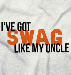 Swag Like My Uncle Infant Toddler T Shirt-Direct To Garment Print-Brisco Baby