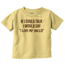 I Love My Uncle Toddler Infant Toddler T Shirt-Direct To Garment Print-Brisco Baby