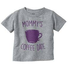 Mommy's Coffee Date Infant Toddler T Shirt-Direct To Garment Print-Brisco Baby