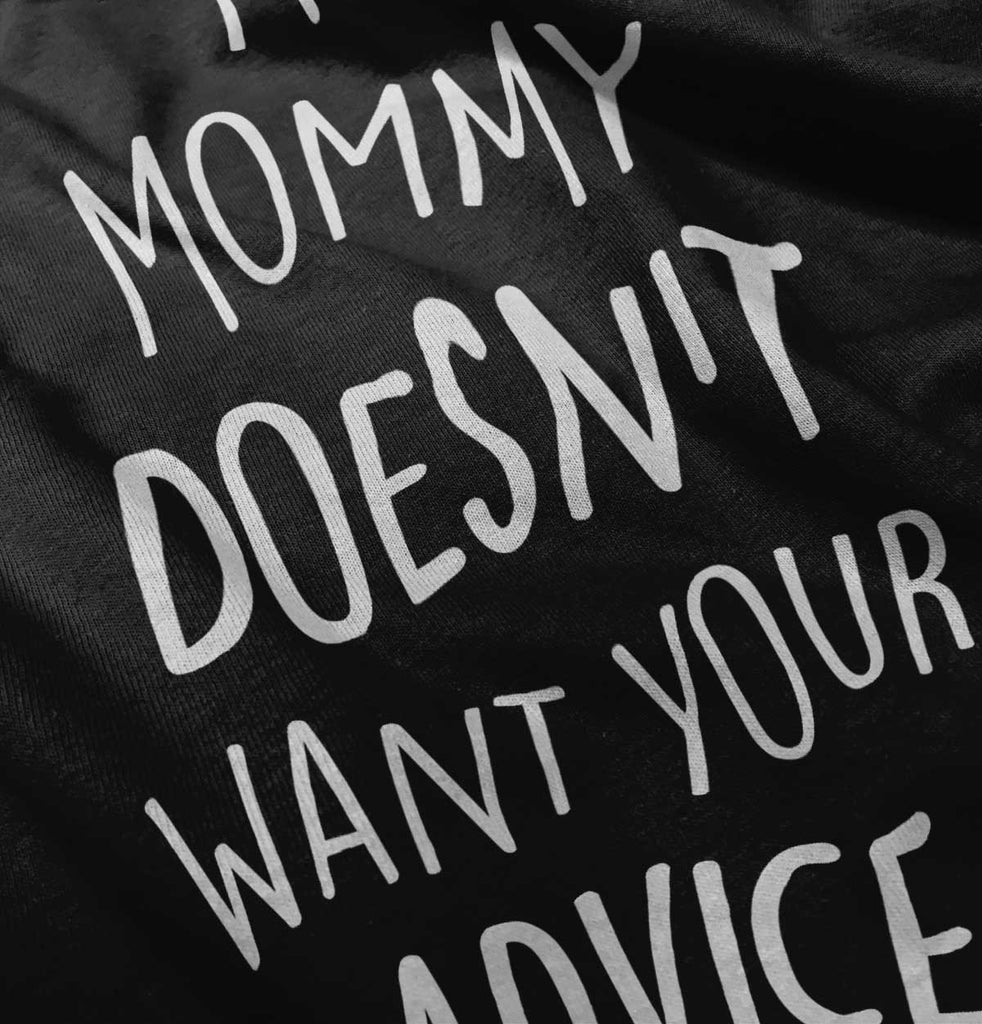 Mommy Doesn't Want Your Advice Infant Baby Bib-Direct To Garment Print-Brisco Baby