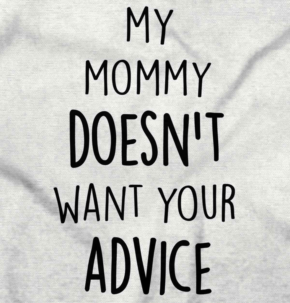 Mommy Doesn't Want Your Advice Romper Bodysuit-Direct To Garment Print-Brisco Baby