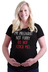I'm Pregnant Not Furry Do Not Touch Me! Maternity T-Shirt-Direct To Garment Print-Brisco Baby