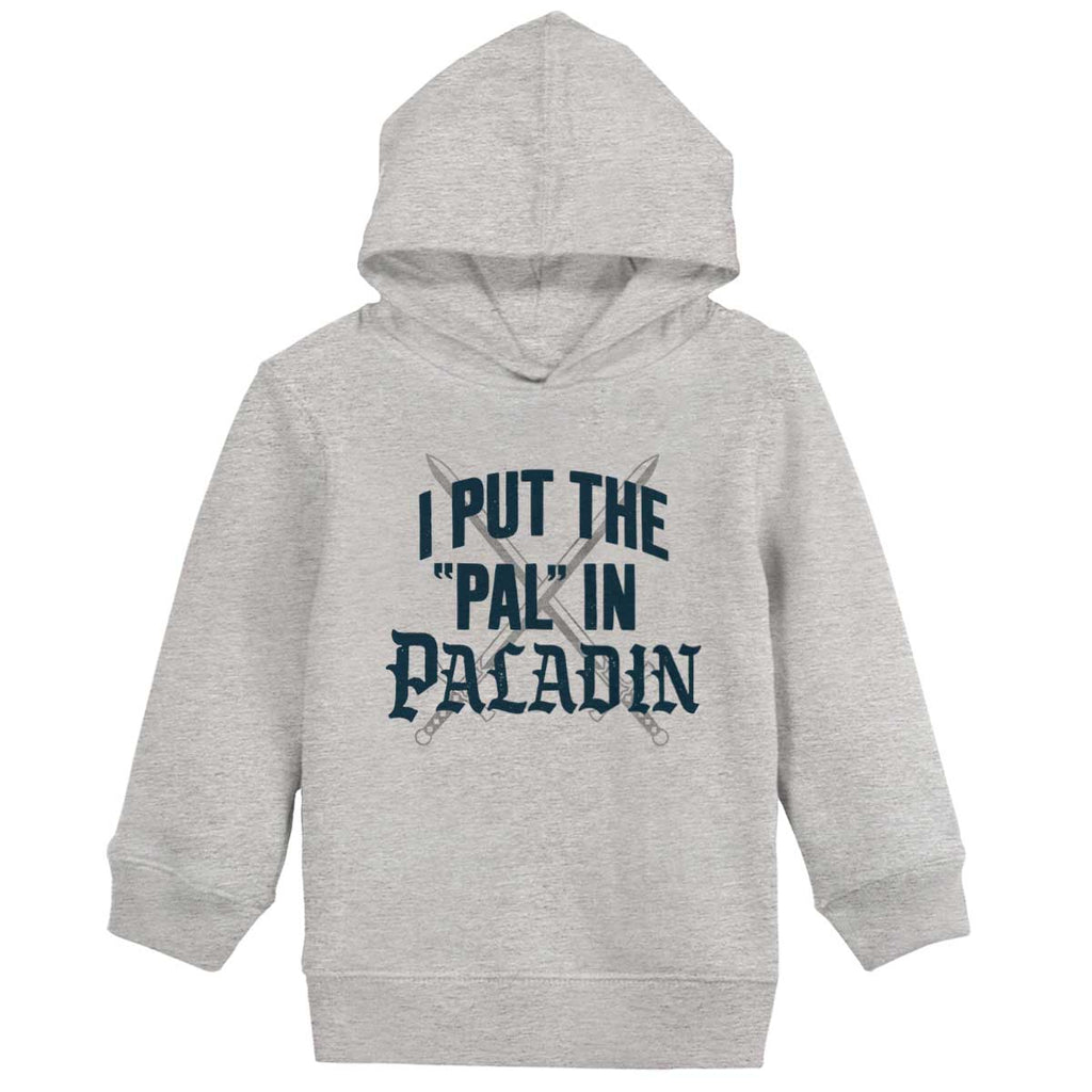 Put The Pal In Paladin Dungeons Toddler Pullover Hoodie-Direct To Garment Print-Brisco Baby