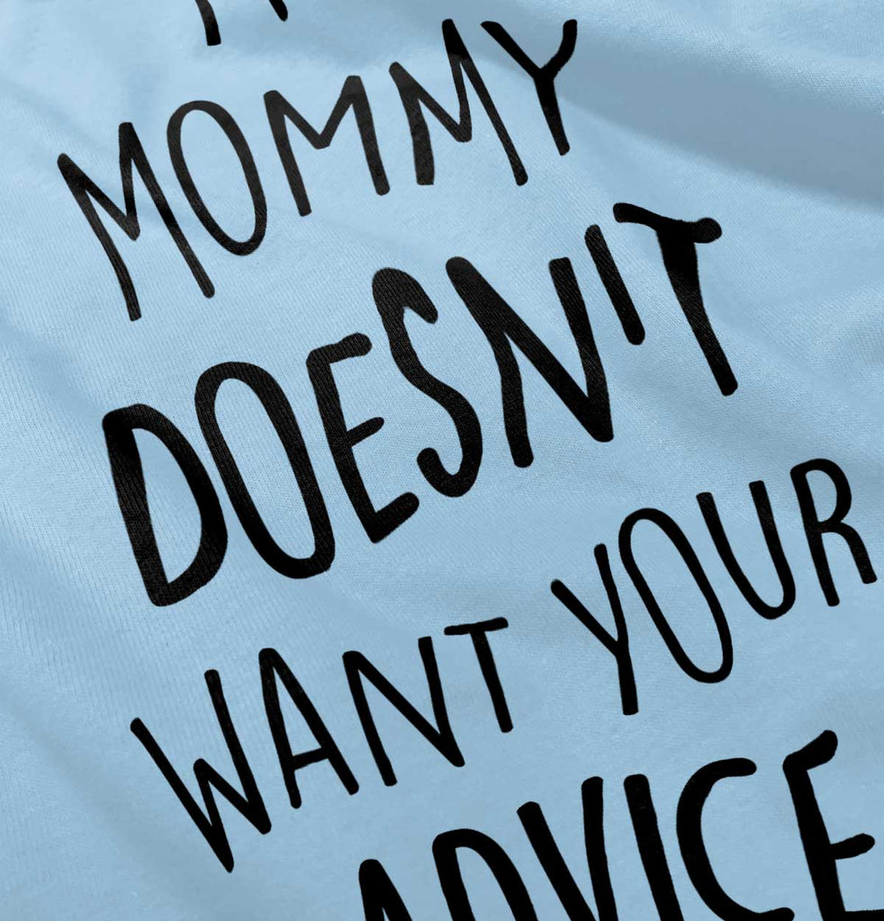 Mommy Doesn't Want Your Advice Romper Bodysuit-Direct To Garment Print-Brisco Baby