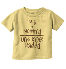 One Broke Daddy Infant Toddler T Shirt-Direct To Garment Print-Brisco Baby