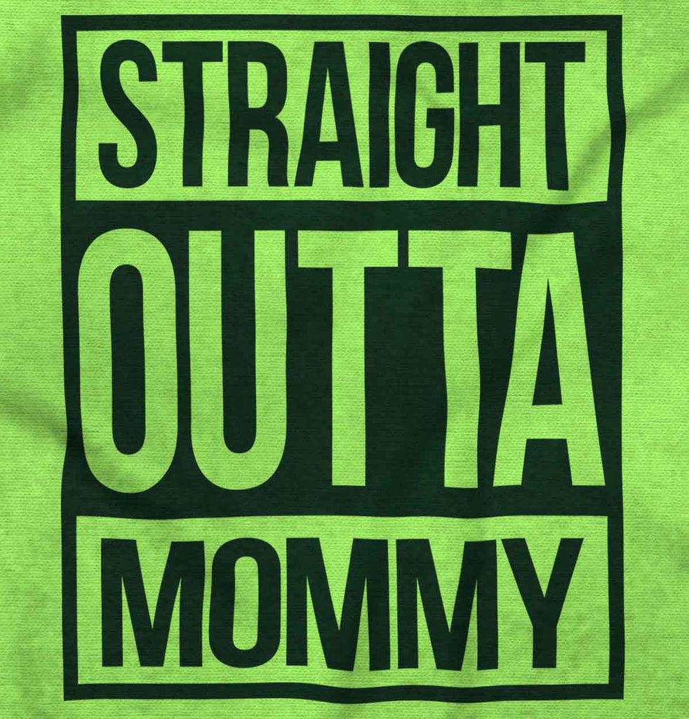 Straight Outta Mommy Infant Toddler T Shirt-Direct To Garment Print-Brisco Baby