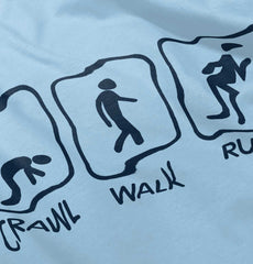 Crawl Walk Run Infant Toddler T Shirt-Direct To Garment Print-Brisco Baby