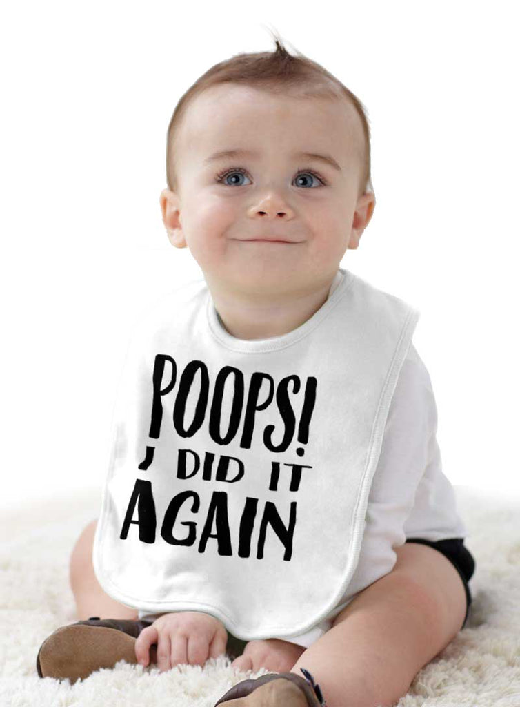 Poops I Did It Again Infant Baby Bib-Direct To Garment Print-Brisco Baby