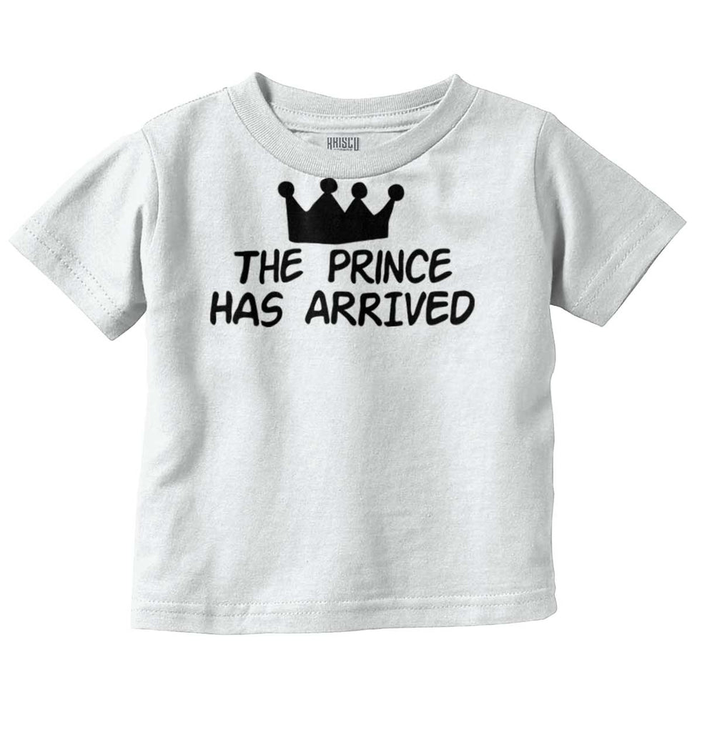 The Prince Has Arrived Infant Toddler T Shirt-Direct To Garment Print-Brisco Baby
