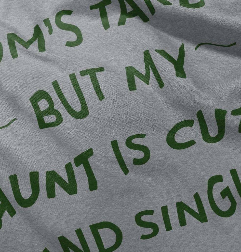 Mom's Taken Aunt's Cute Infant Toddler T Shirt-Direct To Garment Print-Brisco Baby