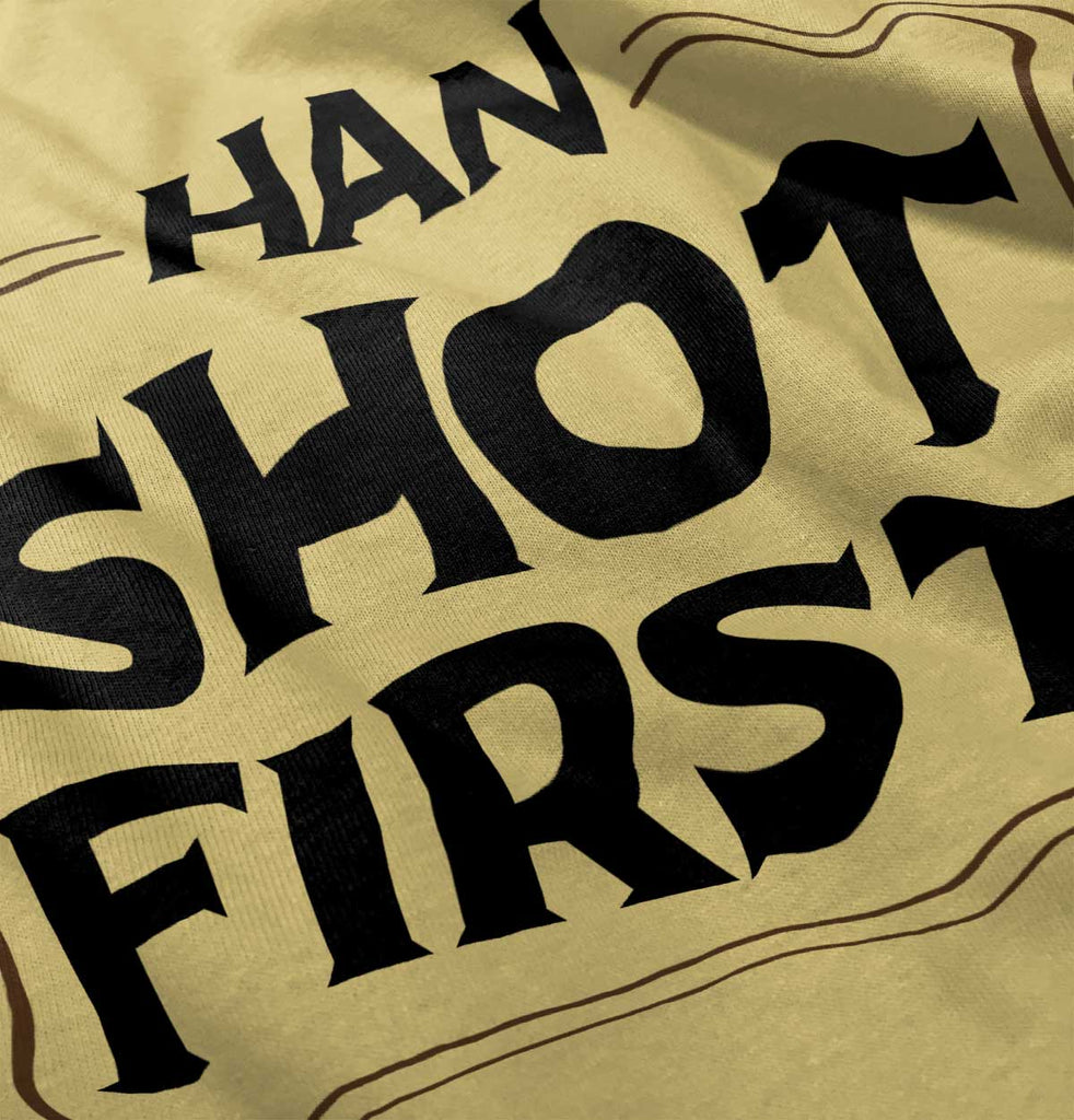 Han Shot First Infant Toddler T Shirt-Direct To Garment Print-Brisco Baby