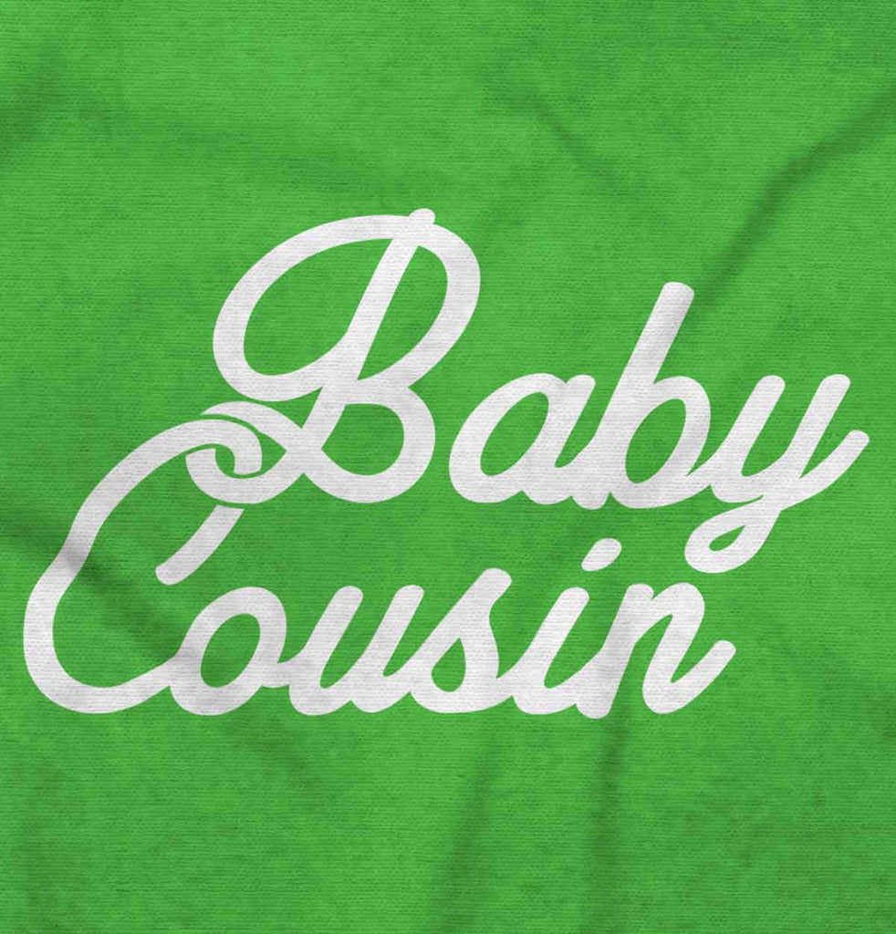 Baby Cousin Infant Toddler T Shirt-Direct To Garment Print-Brisco Baby