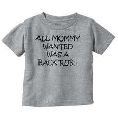 Mommy Backrub Infant Toddler T Shirt-Direct To Garment Print-Brisco Baby