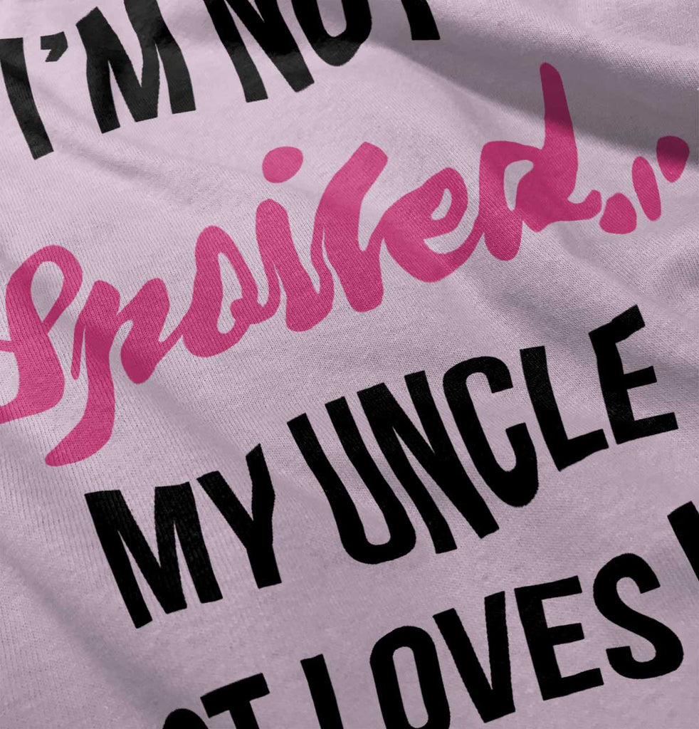 Not Spoiled Uncle Loves Me Infant Toddler T Shirt-Direct To Garment Print-Brisco Baby
