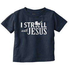 Stroll With Jesus Infant Toddler T Shirt-Direct To Garment Print-Brisco Baby