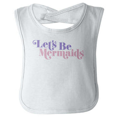 Let's Be Mermaids Infant Baby Bib-Direct To Garment Print-Brisco Baby