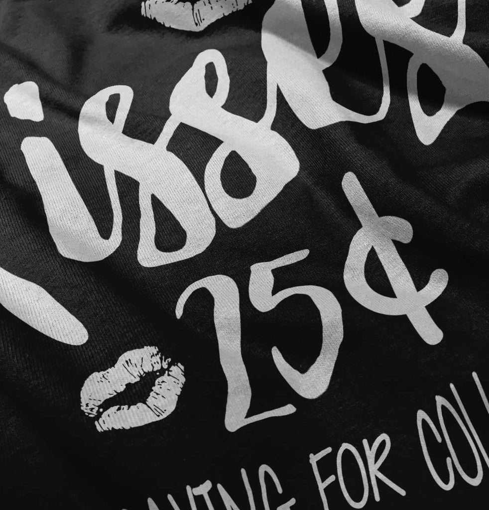 Kisses 25 Cents Infant Toddler T Shirt-Direct To Garment Print-Brisco Baby