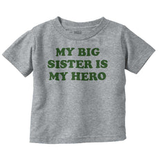 My Big Sister Is My Hero Infant Toddler T Shirt-Direct To Garment Print-Brisco Baby
