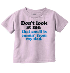 Smell From Dad Infant Toddler T Shirt-Direct To Garment Print-Brisco Baby