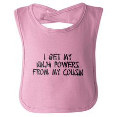 Ninja Powers From Cousin Infant Baby Bib-Direct To Garment Print-Brisco Baby