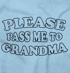 Please Pass Me To Grandma Infant Toddler T Shirt-Direct To Garment Print-Brisco Baby