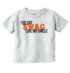 Swag Like My Uncle Infant Toddler T Shirt-Direct To Garment Print-Brisco Baby
