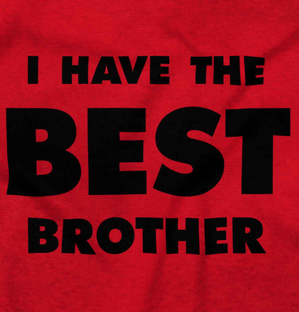 I Have The Best Brother Romper Bodysuit-Direct To Garment Print-Brisco Baby