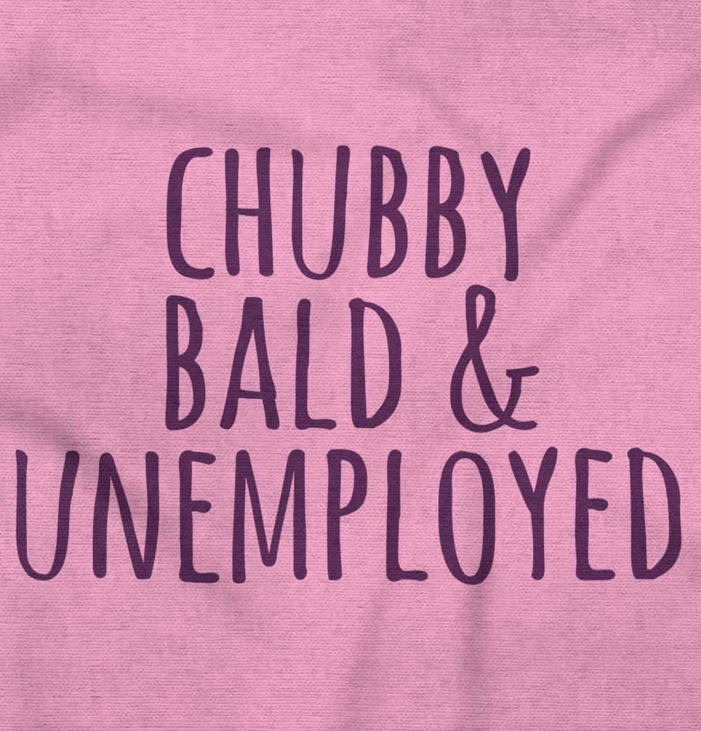 Chubby Unemployed Infant Toddler T Shirt-Direct To Garment Print-Brisco Baby