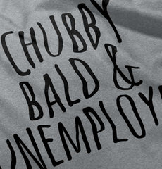 Chubby Unemployed Infant Toddler T Shirt-Direct To Garment Print-Brisco Baby