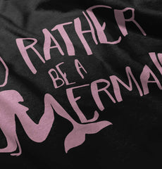 Rather Be A Mermaid Infant Toddler T Shirt-Direct To Garment Print-Brisco Baby