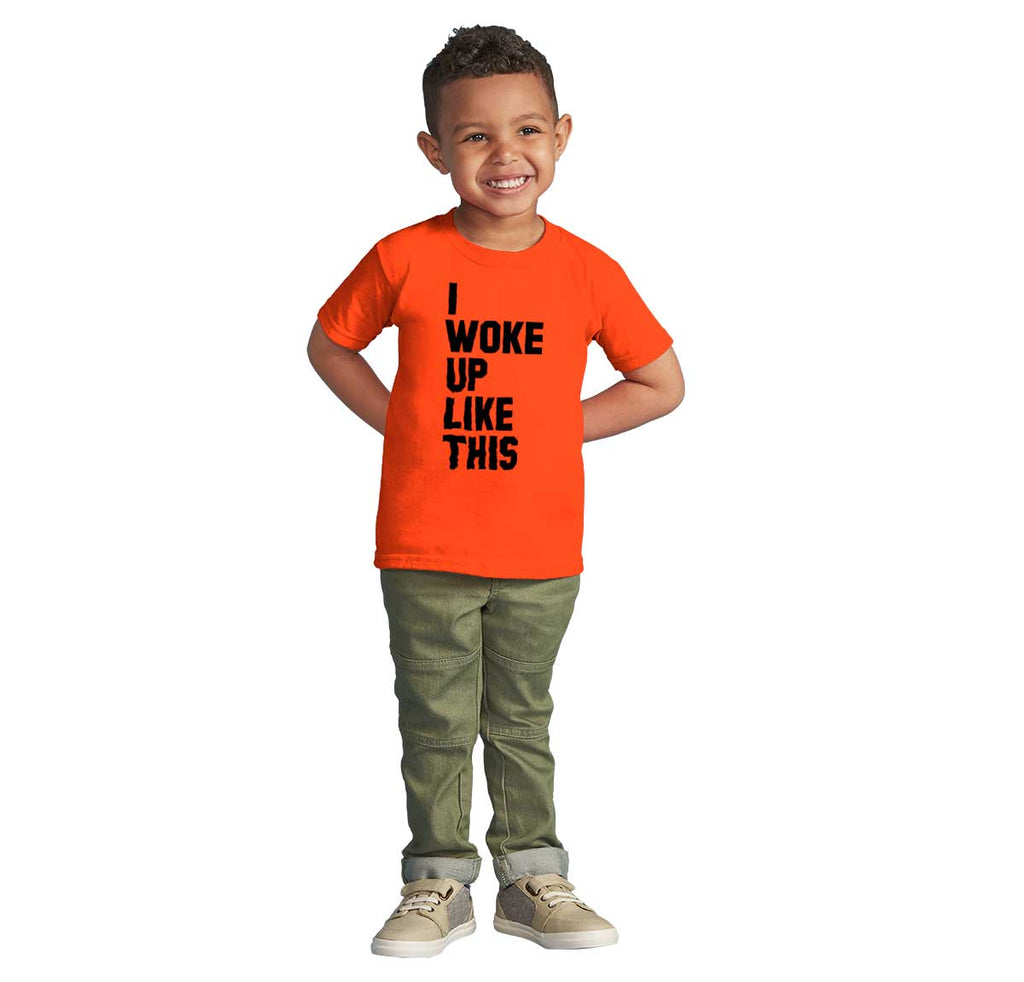 I Woke Up Like This Infant Toddler T Shirt-Direct To Garment Print-Brisco Baby