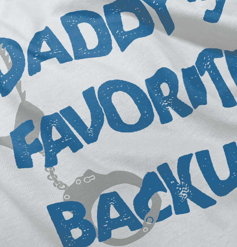Daddy's Backup Infant Toddler T Shirt-Direct To Garment Print-Brisco Baby