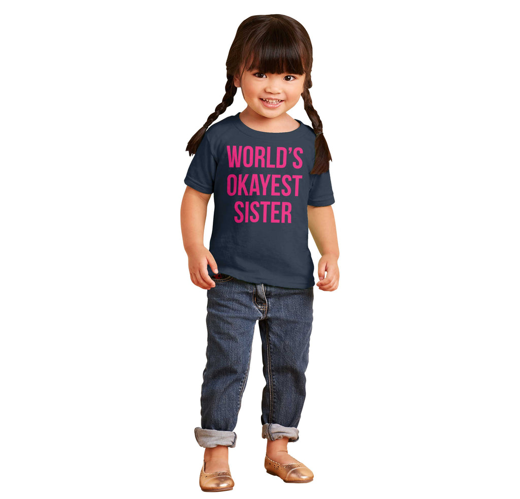 World's Okayest Sister Infant Toddler T Shirt-Direct To Garment Print-Brisco Baby