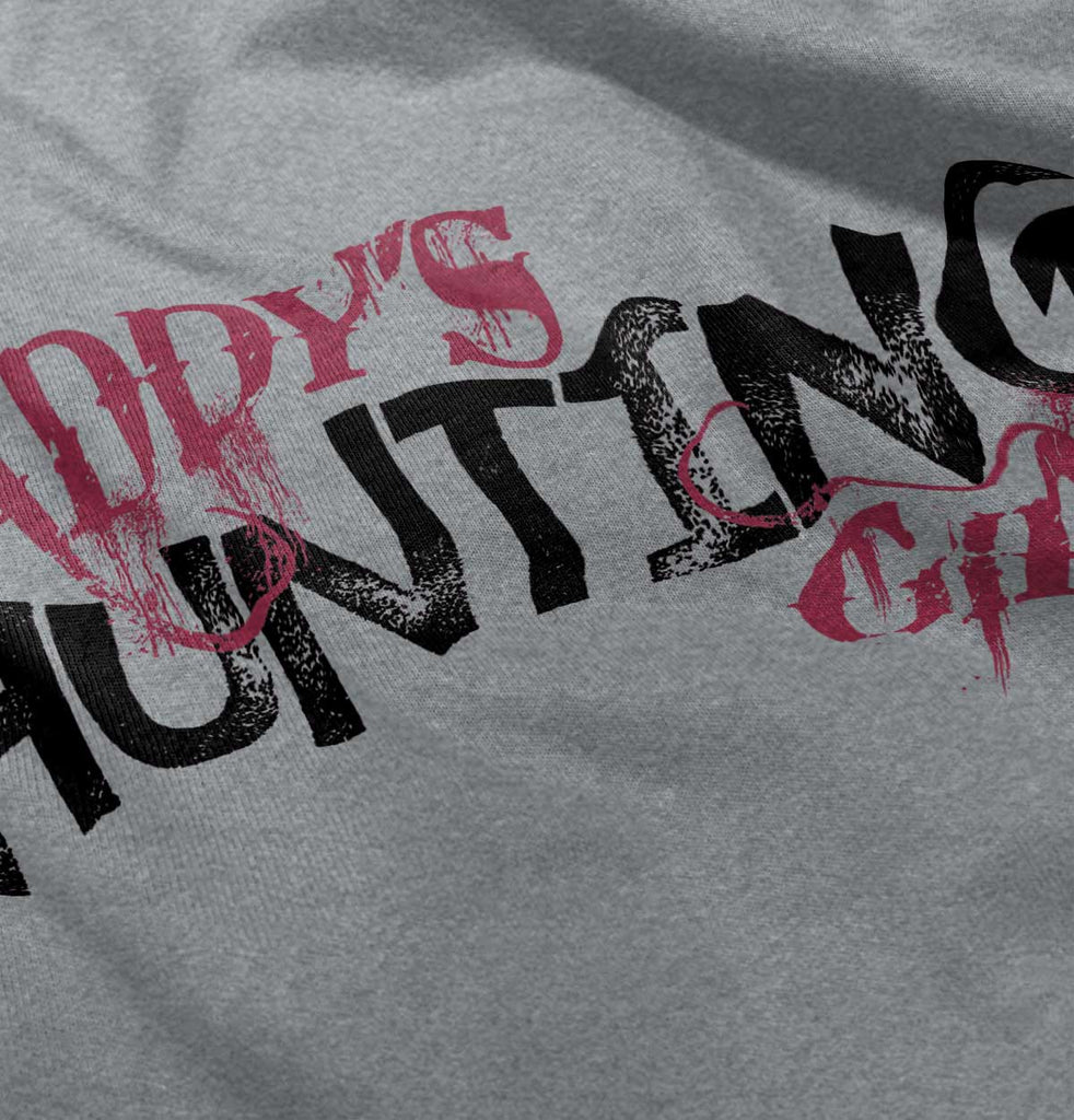 Daddys Hunting Girl Infant Toddler T Shirt-Direct To Garment Print-Brisco Baby